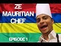 Ze mauritian chef  episode 1