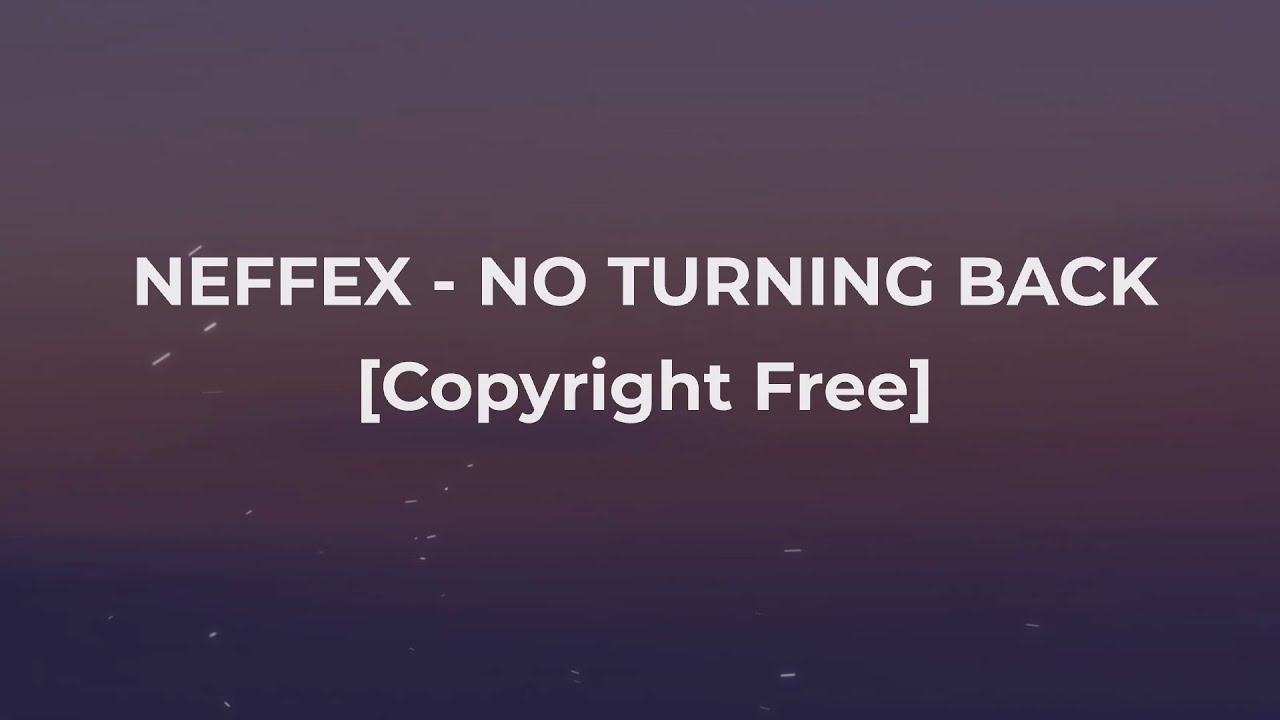 NEFFEX - NO TURNING BACK [Copyright Free] Lyrics