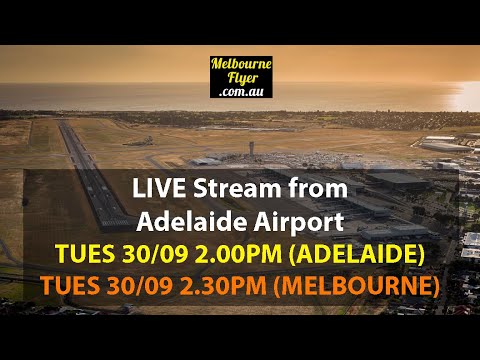 🔴 LIVE ACTION @ Adelaide Airport / ADL  [2pm ACST/2.30pm AEST 28/SEPT/2025]