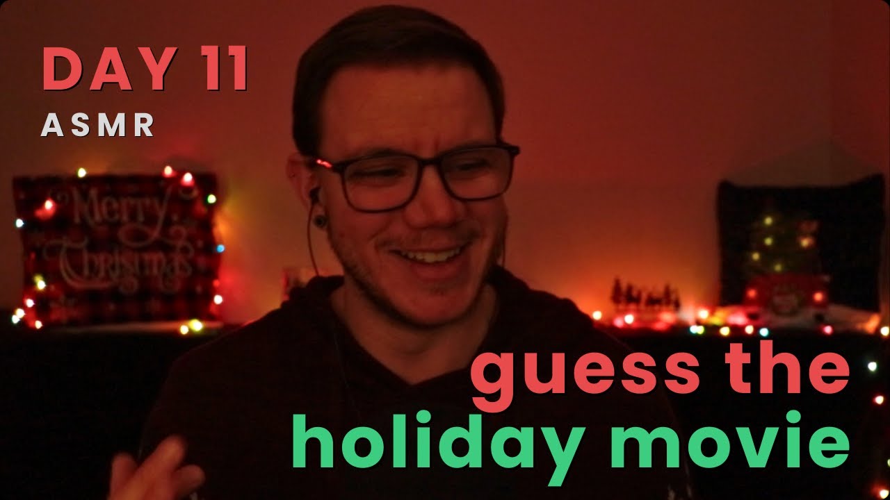 12 Days of ASMR 🎄 Day 11 - Guess the Holiday Movie