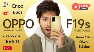 OPPO F19s Live Launch Event | Reno 6 Pro Diwali Edition | Oppo Enco Buds | OPPO Launch Livestream