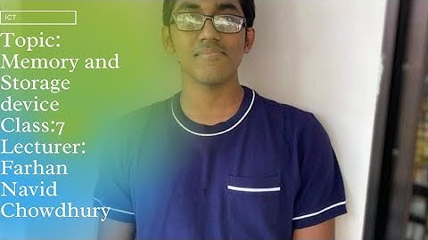Memory and storage device||ICT||Class:7||Farhan Navid Chowdhury