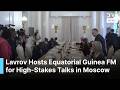 JUST IN: Lavrov Hosts Equatorial Guinea FM for High-Stakes Talks in Moscow Meeting | AC1B