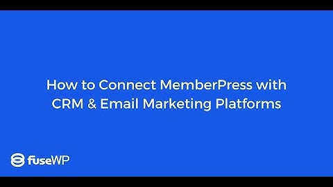 How to Connect MemberPress with CRM & Email Marketing Platforms ( Mailchimp, AWeber, ActiveCampaign)