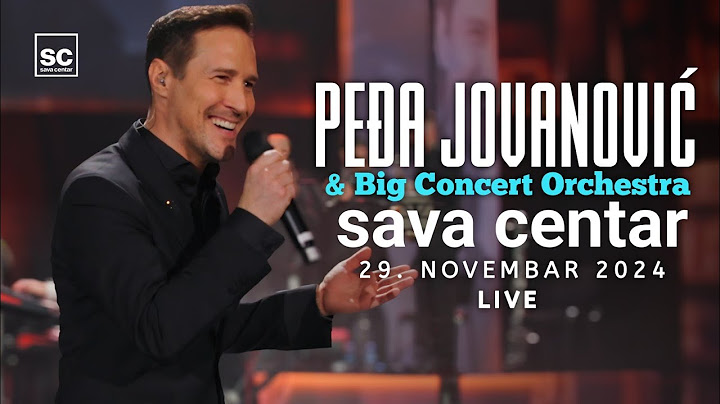 PEDJA JOVANOVIC & BIG CONCERT ORCHESTRA - LIVE KONCERT SAVA CENTAR 2024