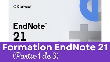Formation EndNote 21, partie 1 de 3 : Se familiariser avec EndNote
