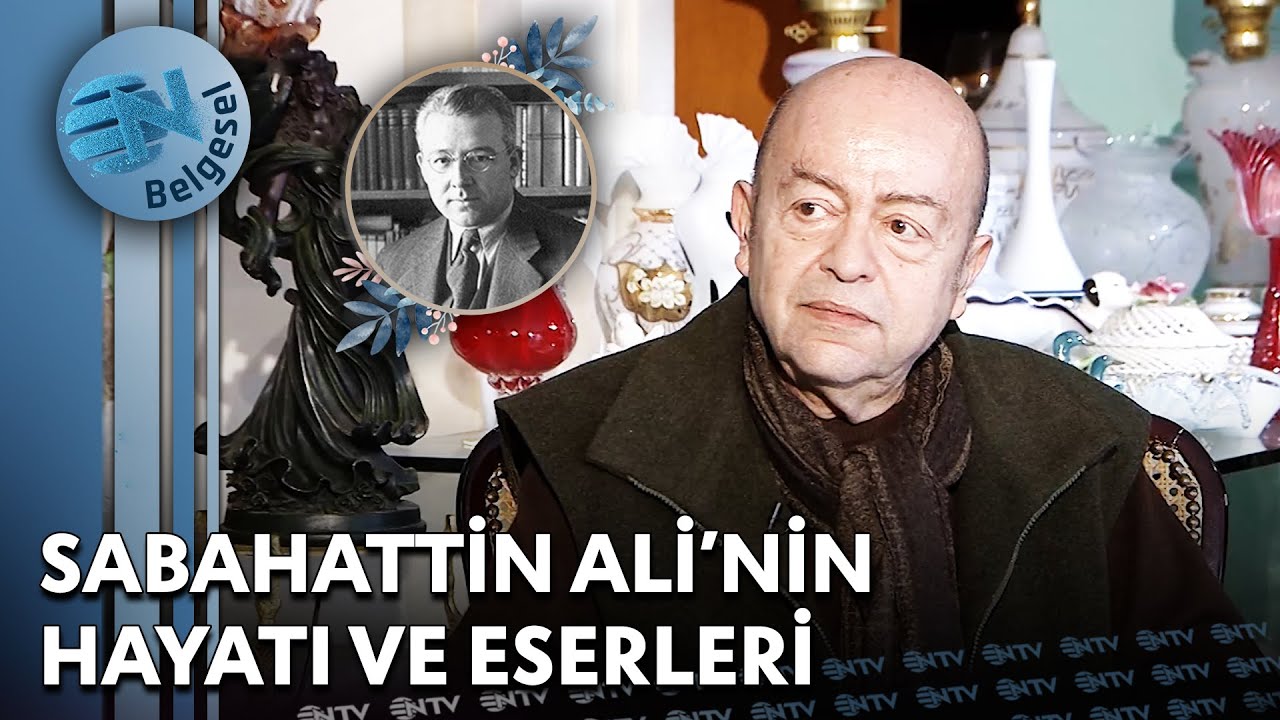Sabahattin Ali'nin Hayatı, Eserleri ve Edebi Kişiliği - Hayat Bir Sanat | NTV Belgesel