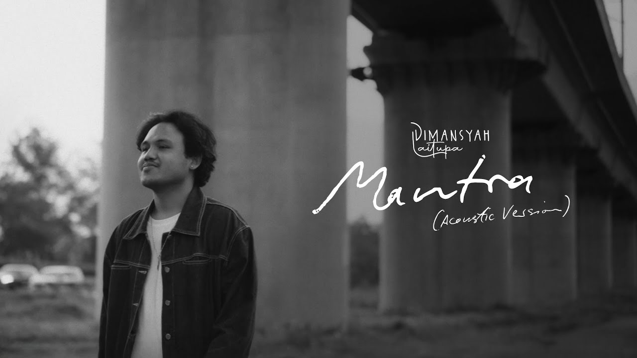 Dimansyah Laitupa - Mantra (Acoustic Version) Dimansyah Laitupa - Mantra (Acoustic Version)
