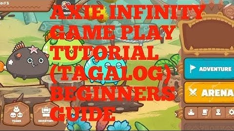 AXIE INFINITY GAME PLAY TUTORIAL (TAGALOG) BEGINNERS GUIDE