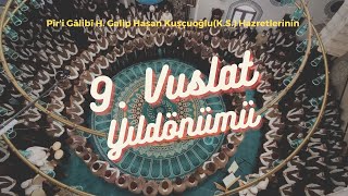 Pîri Gâlibî H. Galip Hasan Kuşçuoğluk.s. Hazretlerinin 9. Vuslat Yıldönümü