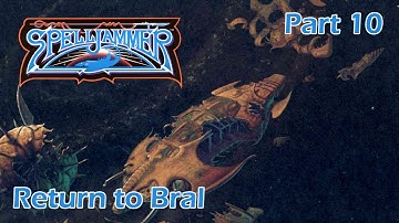 AD&D Spelljammer: Return to Bral — Part 10 — AD&D 2nd Edition Spelljammer Campaign