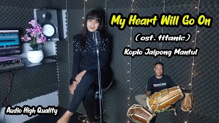 MY HEART WILL GO ON VERSI KOPLO JAIPONG AUDIO MANTUL - Ost Titanic - ANNYCO MUSIK