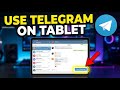 كيفية استخدام تطبيق تيليجرام على جهاز لوحي يعمل بنظام أندرويد حل سريع