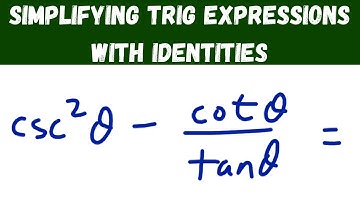 Simplifying Trig Expressions with Identities