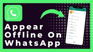 How To Appear Offline On WhatsApp (Update)