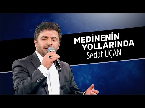 Medine'nin Yollarında İlahisi | Sedat Uçan