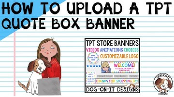 How to Upload a Quote Box Banner to Your Teachers Pay Teachers Store TpT