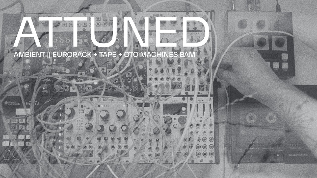 YouTubeでAmbient Eurorack + Tape + OTO Machines Bam || Attunedを視聴 YouTubeでAmbient Eurorack + Tape + OTO Machines Bam || Attunedを視聴