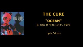 THE CURE “Ocean” — B-side, 1996 (Lyric Video)