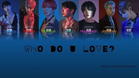 Monsta X - WHO DO U LOVE? (feat. French Montana) Color Coded Lyrics