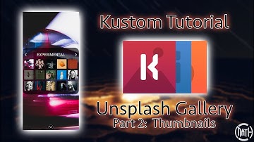 Kustom Tutorial - Unsplash Gallery Part 2 - The Thumbnails