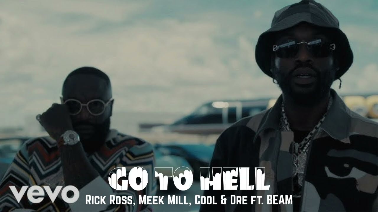 Obejrzyj Rick Ross, Meek Mill, Cool & Dre - Go To Hell ft BEAM w YouTube Obejrzyj Rick Ross, Meek Mill, Cool & Dre - Go To Hell ft BEAM w YouTube