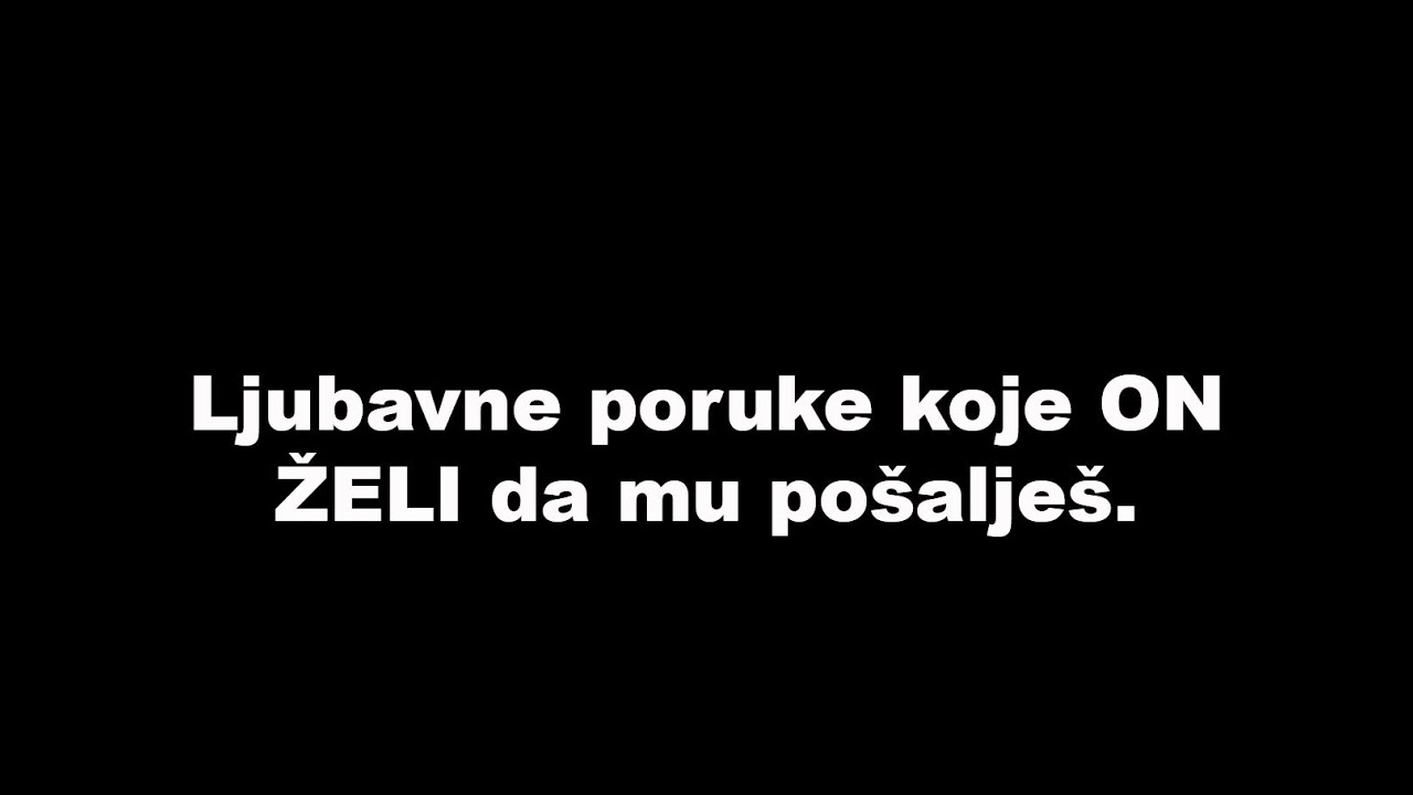 4 ljubavne poruke koje SVAKI MUŠKARAC želi da dobije - YouTube.