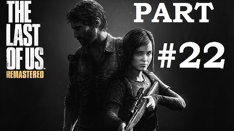 The Last of Us Remastered - Gameplay Walkthrough - The University - Go Big Horns - PS4 - Part 22
