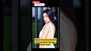 Angel Karamoy Bantah Berselingkuh Dengan Boris Bokir!! #shorts #angelkaramoy #borisbokir