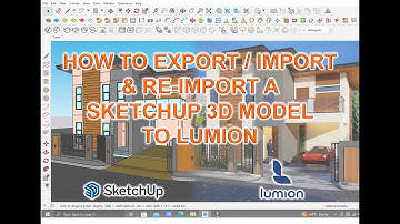 Export / Import & Re-import SkecthUp 3D model to Lumion