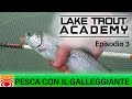 Trabucco TV - Trota Lago - Lake Trout Academy - Pesca con il galleggiante - Pt3