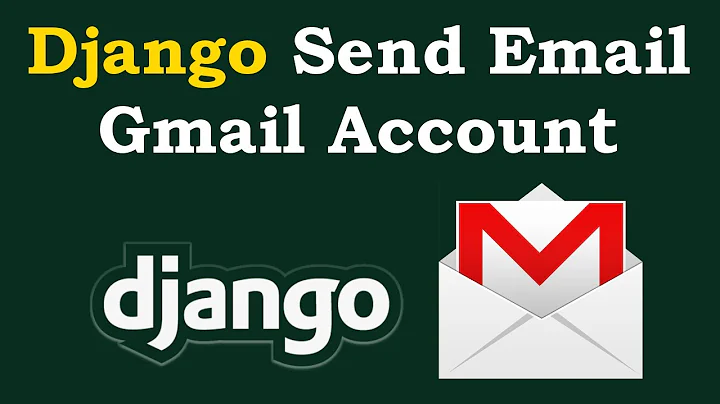 Django Sending Email To Gmail Account | Python Send Email