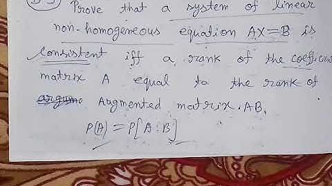 Prove that a system of linear non-homogeneous equation AX=B is consistent iff a rank of the coeffici
