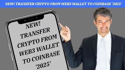 TRANSFER CRYPTO FROM WEB3 WALLET TO COINBASE 2025