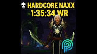 💀 HARDCORE NAXX WORLD RECORD 1:35:34💀 | Rogue PoV |  Purpose Doomhowl