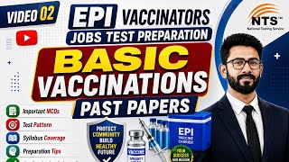 EPI Vaccinators Jobs Test preparation | Basic Vaccination Video 02 | NTS past Papers 2023