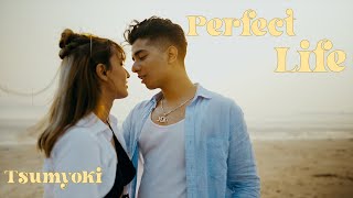 Tsumyoki - Perfect Life | Official Music Video