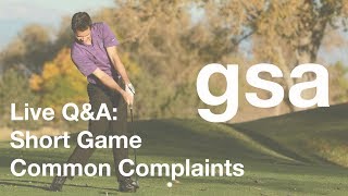 Live Q&A: Short Game Common Complaints - April 15, 2018