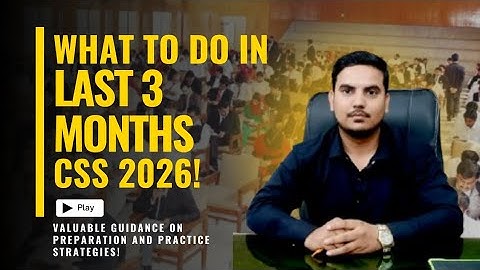 CSS 2026 | Last 100 Days left | Last 3 months Smart Study Plan