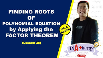 FINDING ROOTS OF THE POLYNOMIAL EQUATION BY APPLYING THE FACTOR THEOREM || Mathusay