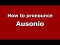 How to pronounce ausonio italianitaly   pronouncenamescom