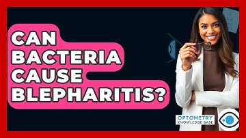 Can Bacteria Cause Blepharitis? - Optometry Knowledge Base