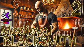 Medieval Blacksmith: Episode 2