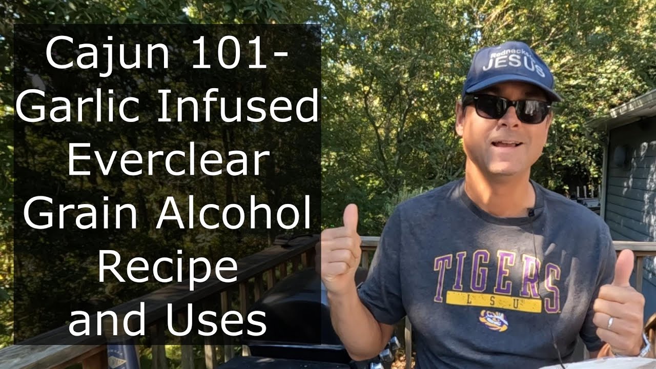 Cajun 101 Garlic Infused Everclear Grain Alcohol Recipe and Uses YouTube