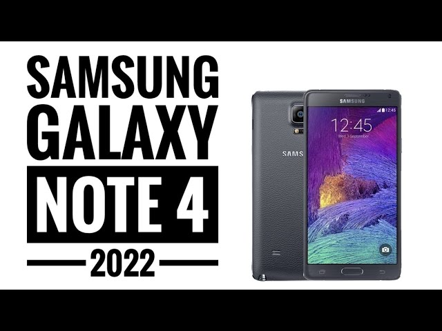 SAMSUNG GALAXY NOTE 4 700K 2022 TRÊN TAY ĐÁNH GIÁ