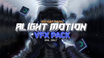 Alight motion vfx pack | shake, transition, effects, cc pack giveaway | XML only| 400 subs special