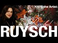 Know the artist rachel ruysch