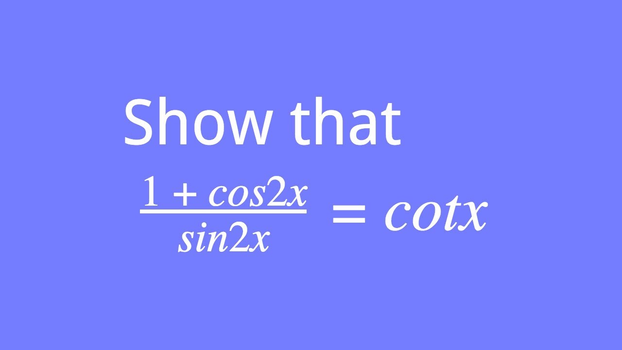 How To Show That 1 Cos2x Sin2x Tanx Youtube How To Show That 1 Cos2x Sin2x Tanx Youtube
