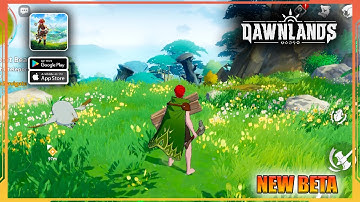 Dawnlands New BETA Gameplay (Android, iOS) | 4K 60 FPS