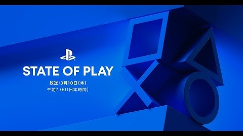 [日本語]State of Play | 3.10.22 [JAPANESE]